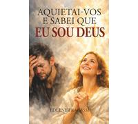 Aquietai-vos e Sabei que Eu Sou Deus