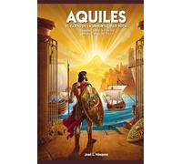 Aquiles: EL CANTO DE LA INMORTALIDAD ROTA (MITOLOGÍA GRIEGA, DIOSES Y DIOSAS, CANTOS Y HÉROES)