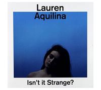 Aquilina, Lauren - Isn't It Strange?