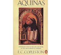 Aquinas: An Introduction to the Life and Work of the Great Medieval Thinker