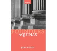 Aquinas: Moral, Political, and Legal Theory (Founders o - Paperback NEW Finnis,