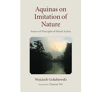 Aquinas on Imitation of Nature: Source of Principles of Moral Action