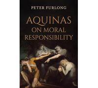 Aquinas on Moral Responsibility