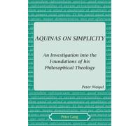 Aquinas on Simplicity: An Investigation into the Foundations of his Philosophical Theology