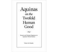 Aquinas on the Twofold Human Good