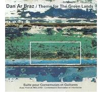 Ar Braz, Dan - Theme For The Green Lands: Suite Pour Cornemuses Et Guitares;Avec Patrick MOLARD: Corne