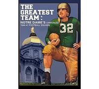 Ara Parseghian - The Greatest Team: Notre Dame's Unrivaled 1946-47 Football Squads
