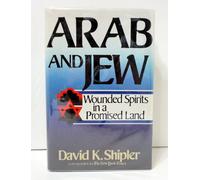 Arab and Jew: Wounded Spirits in a Promised Land