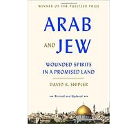 Arab and Jew: Wounded Spirits in a Promised Land by David K. Shipler (2015-11-10)