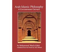 Arab-Islamic Philosophy: A Contemporary Critique (CMES Middle East Monograph Series)