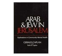 Arab & Jew in Jerusalem - Explorations in Community Mental Health