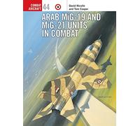 Arab MiG-19 & MiG-21 Units in Combat (Combat Aircraft)