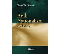 Arab Nationalism: A History Nation and State in the Arab World