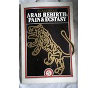 Arab Rebirth: Pain and Ecstasy