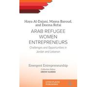 Arab Refugee Women Entrepreneurs: Challenges and Opportunities in Jordan and Lebanon (Emergent Entrepreneurship)