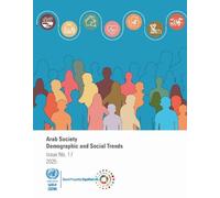 Arab Society: Demographic and Social Trends - Issue No. 17 (Arab Society: A Compendium of Social Statistics)
