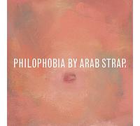 Arab Strap - Philophobia
