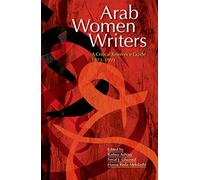 Arab Women Writers: A Critical Reference Guide, 1873-1999