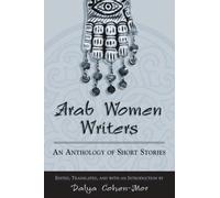 Arab Women Writers : An Anthology of Short Stories