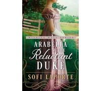 Arabella and the Reluctant Duke: A Sweet Regency Romance: 2 (The Wishing Well Series)