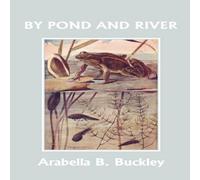 Arabella B Buckley By Pond & River (Yesterday's Classics) Paperback Book Arabella B Buckley Multicolor