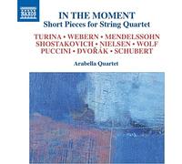 Arabella Quartet - In The Moment: Short Pieces for String Quartet