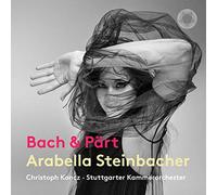 Arabella Steinbacher, Stuttgarter Kammerorchester - Bach & Part
