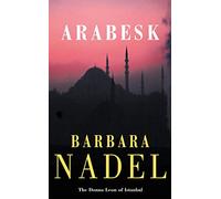 Arabesk (Inspector Ikmen Mystery 3): Inspiration for THE TURKISH DETECTIVE, BBC Two's sensational new TV series