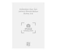 Arabesken über den Johann-Strauß-Walzer Rosen aus. Piano Solo.