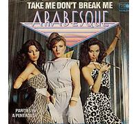 Arabesque - Take Me Don't Break Me