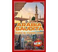 ARABIA SAUDITA GUIDA DI VIAGGIO 2026