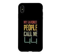 Arabian Father Shirt - My Favorite People Call Me Baba Arab Case for iPhone XS Max