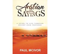 Arabian Gulf Sayings: A Guide to Life through Desert Arab Proverbs (Arabian Culture)