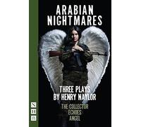 Arabian Nightmares: Three Plays (NHB Modern Plays): Three Plays: The Collector / Echoes / Angel