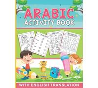Arabic Activity Book: Activity book for kids with English translation (Coloring,Matching Activity,Fruits and Animals names,Cut and paste in correct row) and More