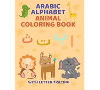 ARABIC ALPHABET ANIMAL COLORING BOOK: WITH LETTER TRACING