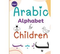 Arabic Alphabet for Children: Learning Arabic Alphabet Workbook for Children (Learn to Read and Write Arabic in Two Simple Stages)