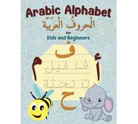 Arabic Alphabet for Kids and Beginners: Arabic Letters for Kids, Arabic Handwriting Workbook. (Arabic Workbooks for Kids and Beginners)