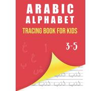 Arabic Alphabet Tracing Book for Kids ages 3-5: Alif Baa Tracing and Practice, Arabic Alphabet letters Practice Handwriting WorkBook for kids, Preschool, Kindergarten, and Beginners