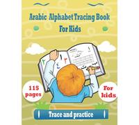 Arabic Alphabet Tracing Book For Kids: Alif Baa Taa tracing and practice, Arabic Letters Practice Handwriting book for kids, Alif Baa Taa letter tracing for preschoolers, kindergarten and beginners.