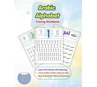 Arabic Alphabet Tracing Workbook: for Beginners: Learn First Words, Easy Sounds, and Writing Practice for Kids Ages 3-6