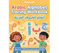 Arabic Alphabet Tracing Workbook: Trace, Color and Learn the 28 Arabic Letters with Full Vowel Marks (Tashkil) - Fun Activity Book for Kids Ages 4-8, Complete Beginners, No Arabic Needed at Home