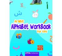 Arabic Alphabet Workbook For Kids: Arabic handwriting practice book for kids to learn arabic writing. A beautiful and colorful arabic letter tracing book for preschoolers and kids ages 3 +