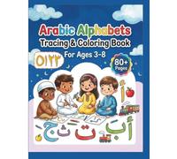 Arabic Alphabet Workbook: Learn Arabic language Numbers & Letter Tracing | Easy handwriting practice and coloring activity for kids and beginners (The Heart Of Islam Series)
