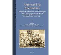 Arabic and its Alternatives: Religious Minorities and their Languages in the Emerging Nation States of the Middle East (1920-1950) (Christians and Jews in Muslim Societies, 5)