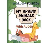 Arabic Animals for Kids & Beginners: Coloring and Activities Book: The Complete Set for Learning Arabic animals with Audio Pronunciations via QR Codes