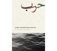 Arabic, Between Love and War: 1 (Trace: Translating [X])