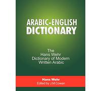 Arabic-English Dictionary: The Hans Wehr Dict of Modern Written Arabic