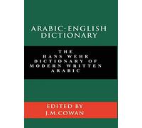 Arabic-English Dictionary: The Hans Wehr Dictionary of Modern Written