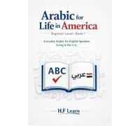 Arabic for Life in America - Beginner Level: Learn Arabic for Beginners: Everyday Phrases for English Speakers in America: 1